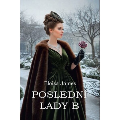 Poslední Lady B - Eloisa James