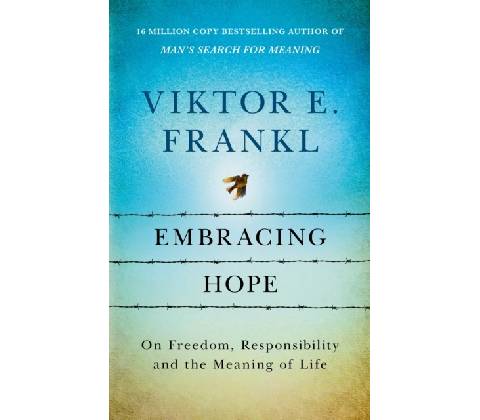 Embracing Hope - Viktor E. Frankl