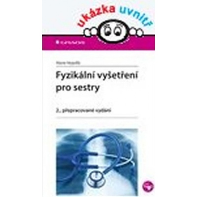 Fyzikální vyšetření pro sestry, 2., přepracované vydání - Nejedlá Marie