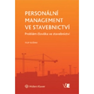 Personální management ve stavebnictví. Problém člověka ve stavebnictví - Filip Bušina