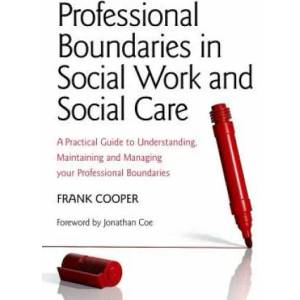 Professional Boundaries in Social Work and Social Care | Frank Cooper (2012)