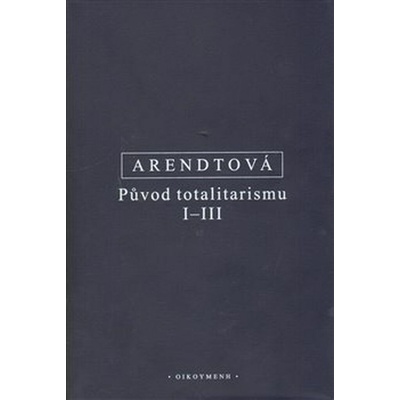 Původ totalitarismu I - III