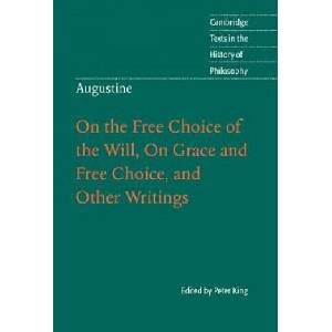 Augustine: On the Free Choice of the Will, On Grace and Free Choice, and Other Writings (ISBN: 9780521001298)