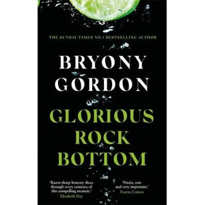 Glorious Rock Bottom | Bryony Gordon (ISBN: 9781472253774)