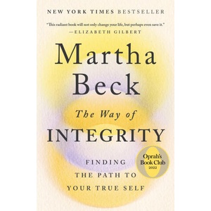The Way of Integrity: Finding the Path to Your True Self | Beck, Martha (ISBN: 9781984881502)
