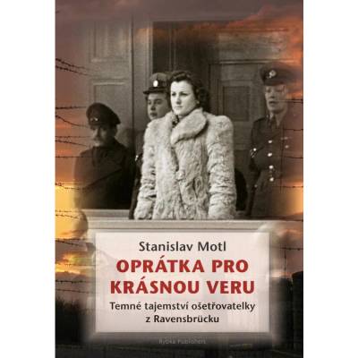 Oprátka pro krásnou Veru - Temné tajemství ošetřovatelky z Ravensbrücku