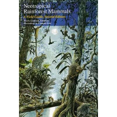 Neotropical Rainforest Mammals | Louise H. Emmons, Francois Feer