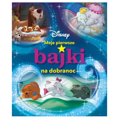 Moje pierwsze bajki na dobranoc. Disney