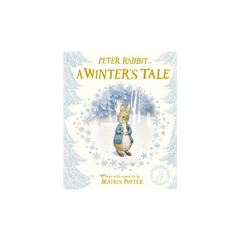 Peter Rabbit: A Winter's Tale - Beatrix Potter