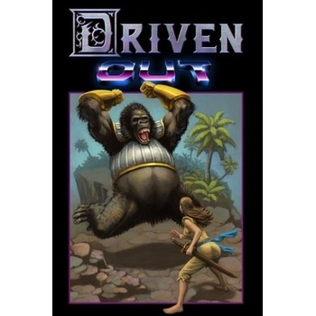 Driven Out