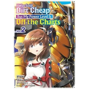 I Was Sold Dirt Cheap, But My Power Level Is Off the Charts Volume 2 (ISBN: 9781642733877)