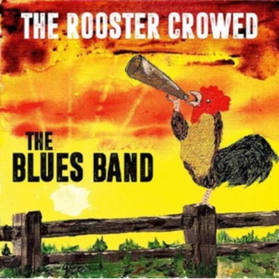 Blues Band - Rooster Crowed LP