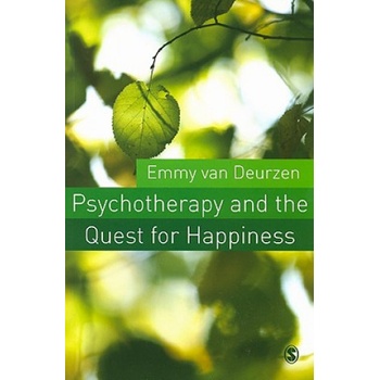 Psychotherapy and the Quest for Happiness | E Deurzen