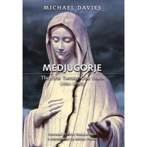Medjugorje: The First Twenty-One Years (1981-2002): A Source-Based Contribution to the Definitive History | Peter Kwasniewski (ISBN: 9781990685408)