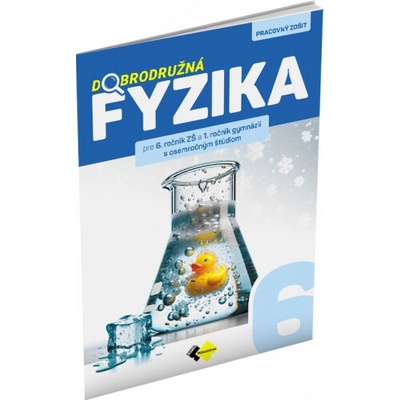 Dobrodružná fyzika pre 6. ročník ZŠ a 1. ročník gymnázií s osemročným štúdiom