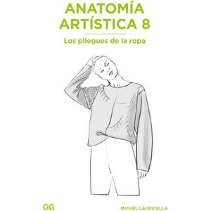 Anatomía artística 8 Los pliegues de la ropa | LAURICELLA, MICHEL (2022)
