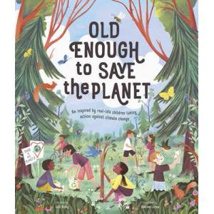 Old Enough to Save the Planet | Adelina Lirius (ISBN: 9781419749148)