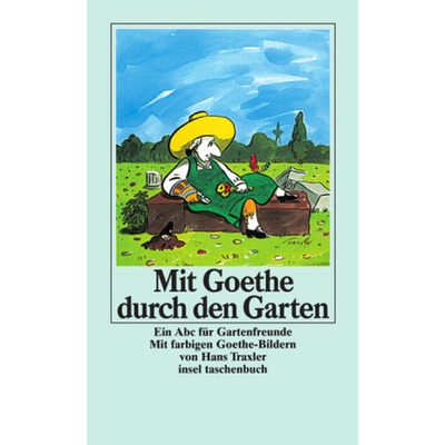 Mit Goethe durch den Garten - Goethe, Johann W. von