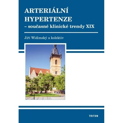 Arteriální hypertenze - Současné klinické trendy XIX Nakladatelství Triton s.r.o.