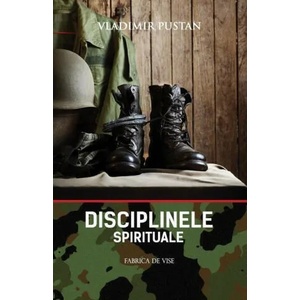 Disciplinele Spirituale (Editia Romana) | VLADIMIR PUSTAN (ISBN: 9786068760063)