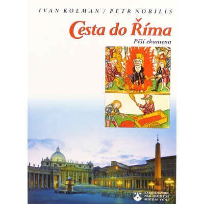 Cesta do Říma - Ivan Kolman; Petr Nobilis
