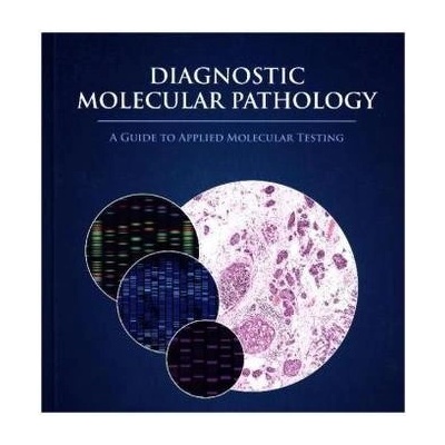 Diagnostic Molecular Pathology - Coleman, William B.