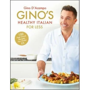 Gino's Healthy Italian for Less | Gino d'Acampo (ISBN: 9781444795226)