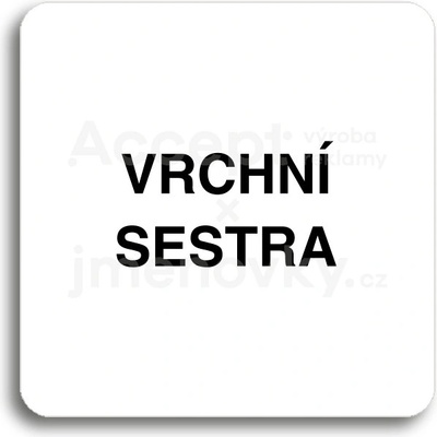 ACCEPT Piktogram vrchní sestra - bílá tabulka - černý tisk bez rámečku
