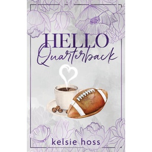 Hello Quarterback | Kelsie Hoss (2024)