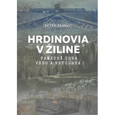 Hrdinovia v Žiline - Peter Frankl