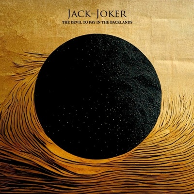 JACK THE JOKER - THE DEVIL TO PAY IN THE BACKLANDS (1CD)