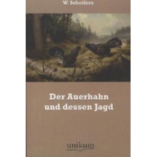 Der Auerhahn und dessen Jagd