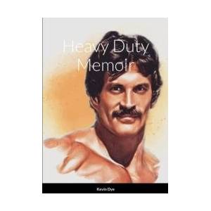 Heavy Duty Memioir | Kevin Dye (ISBN: 9781447514343)