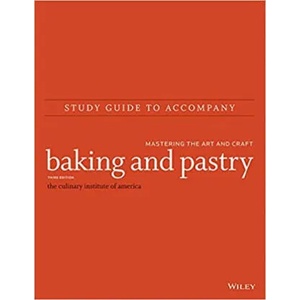 Study Guide to accompany Baking and Pastry: Mastering the Art and Craft 3rd Edition | The Culinary Institute of America (2013)