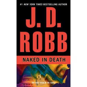 Naked in Death | J. D. Robb, Nora Roberts (ISBN: 9780425148297)