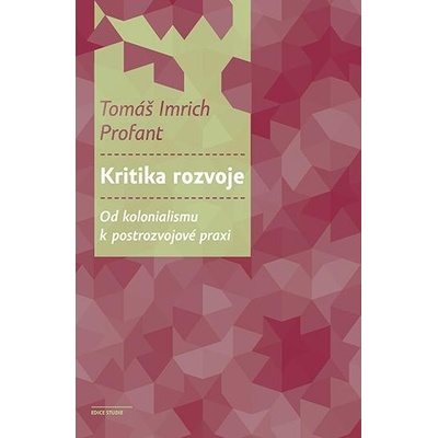 Kritika rozvoje - Od kolonialismu k postrozvojové praxi