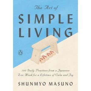 Art of Simple Living | Shunmyo Masuno (ISBN: 9780143134046)