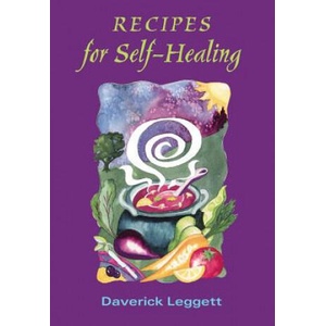 Recipes for Self-healing | Daverick Leggett (ISBN: 9780952464020)