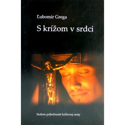 S krížom v srdci - Sedem pobožností krížovej cesty