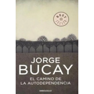 El camino de la autodependencia | Jorge Bucay (ISBN: 9788483461105)