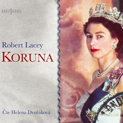 Koruna - Robert Lacey - Čte Helena Dvořáková