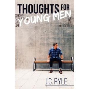 Thoughts for Young Men | John Charles Ryle (ISBN: 9781943133048)