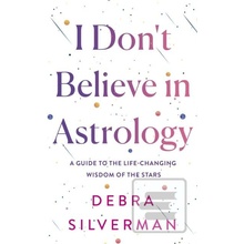 I Dont Believe in Astrology - Debra Silverman