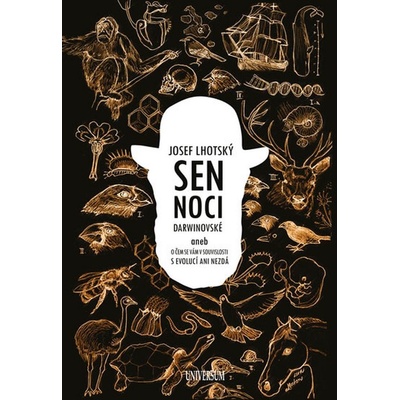 Sen noci darwinovské - aneb O čem se vám v souvislosti s evolucí ani nezdá Jose