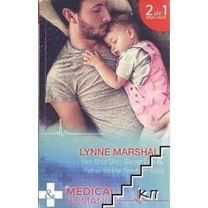 Hot-Shot Doc, Secret Dad. Father for Her Newborn Baby (ISBN: 9780263247367)