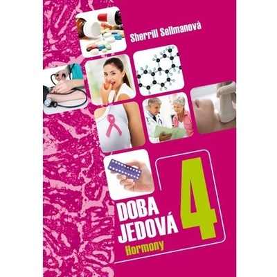 Doba jedová 4 - Hormony - Sherill Sellmanová