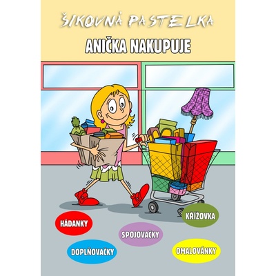 ŠIKOVNÁ PASTELKA ANIČKA NAKUPUJE