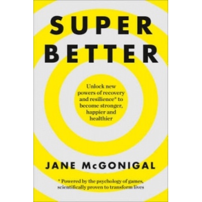 SuperBetter: How a gameful life can make you... - Jane McGonigal