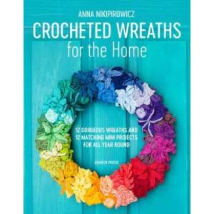 Crocheted Wreaths for the Home | Anna Nikipirowicz (ISBN: 9781782216940)