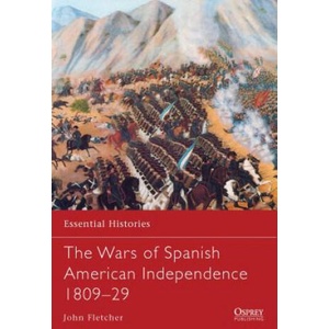 Wars of Spanish American Independence 1809-29 | John Fletcher (ISBN: 9781782007661)